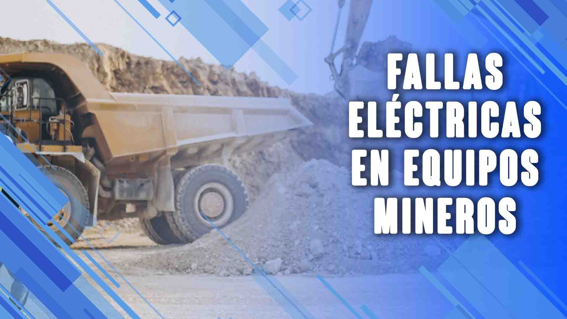 Fallas eléctricas en equipos mineros